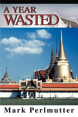 A Year Wasted by Perlmutter, Mark