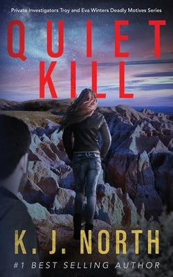Quiet Kill: A Bone-Chilling, Serial Killer Thriller by North, K. J.