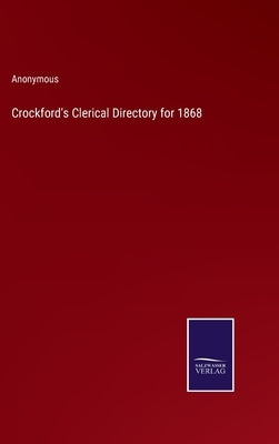 Crockford's Clerical Directory for 1868 by Anonymous