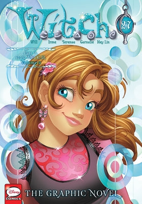 W.I.T.C.H.: The Graphic Novel, Part IX. 100% W.I.T.C.H., Vol. 2 by Disney