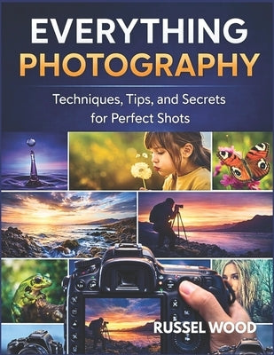 Everything Photography by Wood, Russell