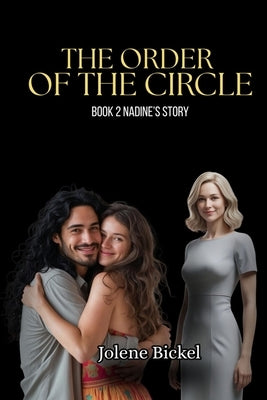 Order of the Circle II (Nadine's Story) by Bickel, Jolene