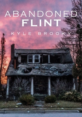Abandoned Flint by Brooky, Kyle