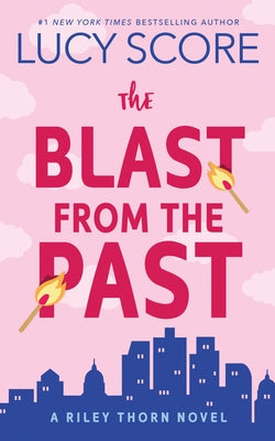 The Blast from the Past: A Riley Thorn Novel by Score, Lucy