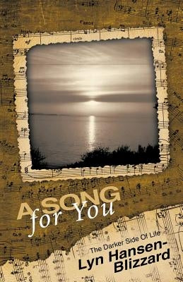 A Song for You: The Darker Side of Life by Hansen-Blizz Rd, Lyn