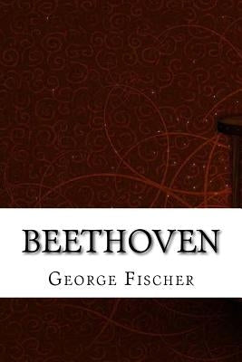 Beethoven by Fischer, George Alexander