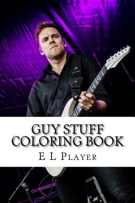 Guy Stuff Coloring Book by Player, E. L.