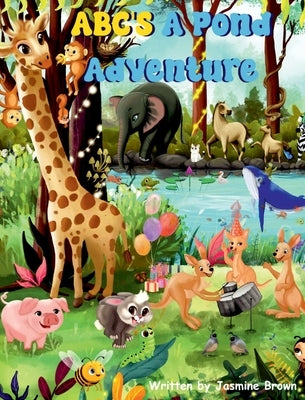 ABC A Pond Adventure by Brown, Jasmine