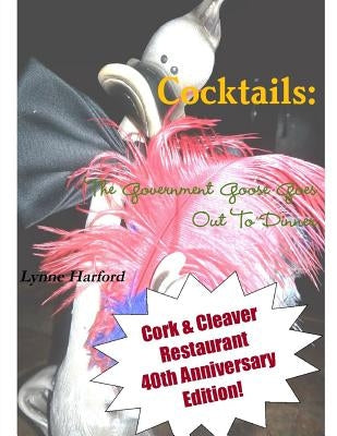 Cocktails: The Government Goose Goes Out To Dinner by Harford, Lynne