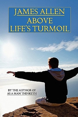 Above Life's Turmoil by Allen, James