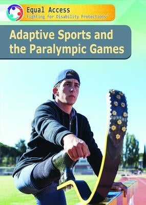 Adaptive Sports and the Paralympic Games by Gottfried, Barbara