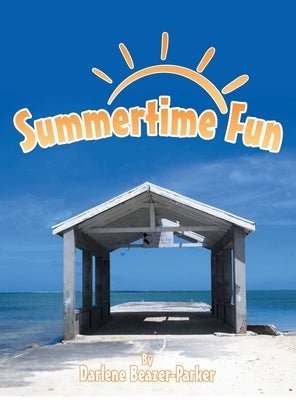 Summertime Fun by Beazer-Parker, Darlene