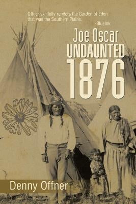 Joe Oscar Undaunted - 1876 by Offner, Denny