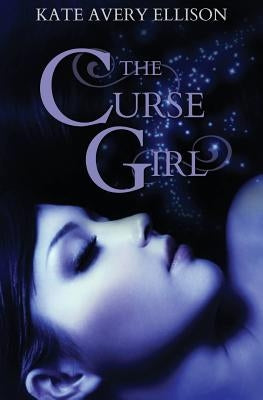 The Curse Girl by Ellison, Kate Avery