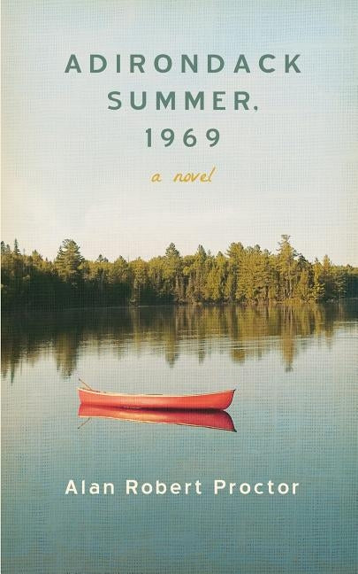 Adirondack Summer, 1969 by Proctor, Alan Robert