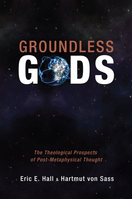 Groundless Gods by Hall, Eric