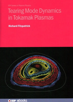 Tearing Mode Dynamics in Tokamak Plasmas by Fitzpatrick, Richard
