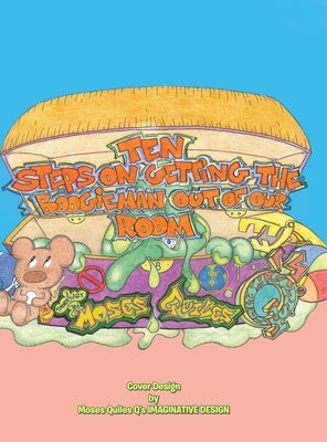 Ten steps on getting the Boogieman out of our room: Diez pasos para sacar el boogie by Quiles, Moses
