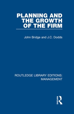Planning and the Growth of the Firm by Bridge, J.