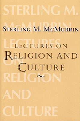 Lectures on Religion and Culture by McMurrin, Sterling M.