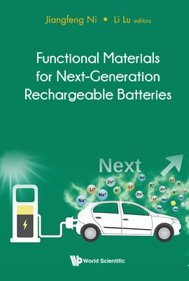 Functional Materials for Next-Generation Rechargeable Batteries by Ni, Jiangfeng