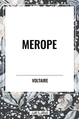 Merope by Voltaire