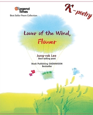 Lover of the Wind, Flower by Lee, Jung-Rok