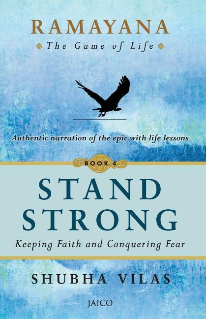 Ramayana: The Game of Life - Book 4: Stand Strong by Vilas, Shubha