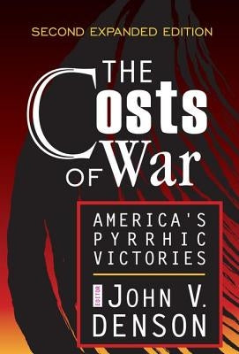 The Costs of War: America's Pyrrhic Victories by Kaplan, Abraham