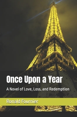 Once Upon a Year: A Novel of Love, Loss, and Redemption by Fournier, Ronald L.
