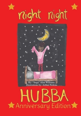 Night Night Hubba Anniversary Edition by Williams, Suga Slim