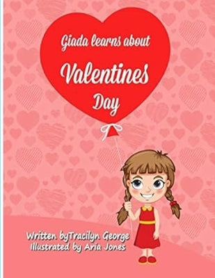 Giada Learns about Valentines Day by George, Tracilyn