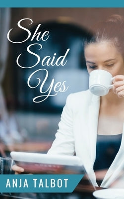 She Said Yes: Lesbian romance short story by Talbot, Anja
