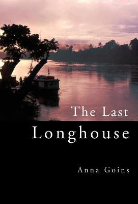 The Last Longhouse by Goins, Anna