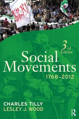 Social Movements, 1768 - 2012 by Tilly, Charles