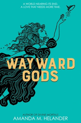 Wayward Gods: Divine Mortals, Book Two by Helander, Amanda M.