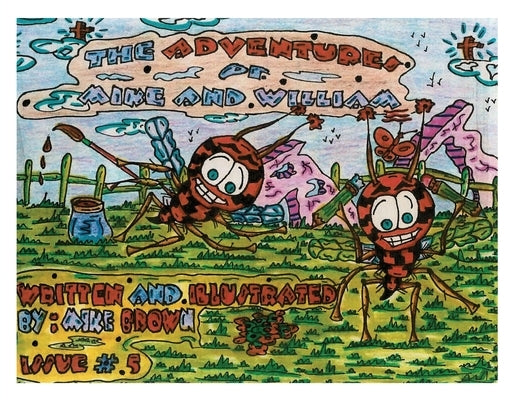 The Adventures of Mike and William: Issue #5 by Brown, Mike