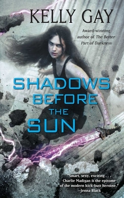 Shadows Before the Sun by Gay, Kelly