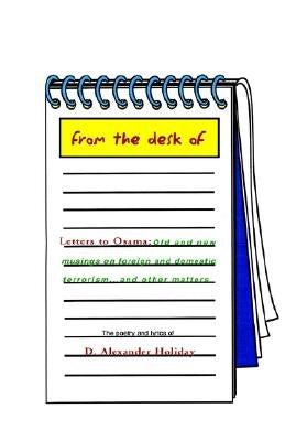 Letters to Osama: Old and New Musings on Foreign and Domestic Terrorism...And Other Matters by Holiday, D. Alexander
