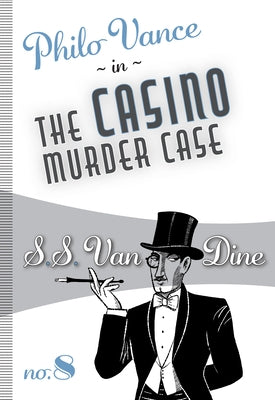 The Casino Murder Case by Van Dine, S. S.