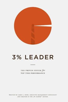 3% Leader: The Proven System for Top Tier Performance by Rome, Carey