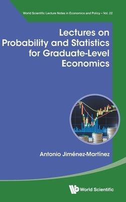 Lectures Probability & Statistics Graduate-Level Economics by Antonio Jimenez-Martinez