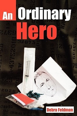 An Ordinary Hero an Ordinary Hero by Feldman, Debra