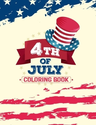 4th of July Coloring Book: Patriotic 4th of July Coloring Book for Kids, Boys and Girls - Relaxation Therapy Fourth of July Activity Book, Super by Publishing, Pretty Books