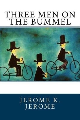 Three Men on the Bummel by Jerome, Jerome K.