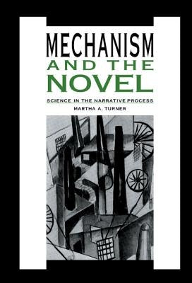 Mechanism and the Novel by Turner, Martha A.