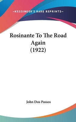 Rosinante To The Road Again (1922) by Dos Passos, John