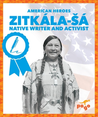 Zitkála-Sá Native Writer and Activist by Becker, Becca