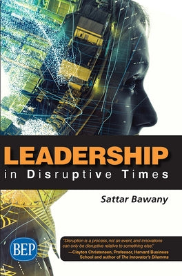 Leadership In Disruptive Times by Bawany, Sattar