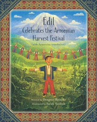 Edil Celebrates the Armenian Harvest Festival (with Armenian translation) by Naidich, Sarah